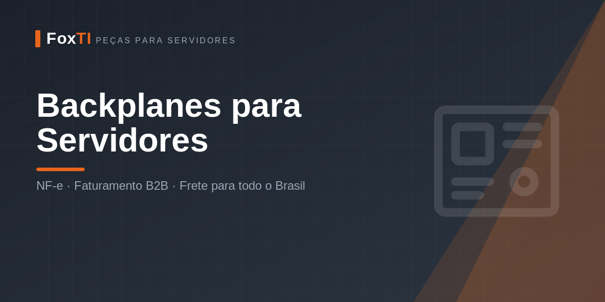 Backplanes para Servidores — FoxTI