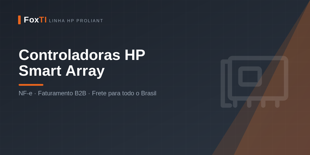 Controladoras HP Smart Array — FoxTI