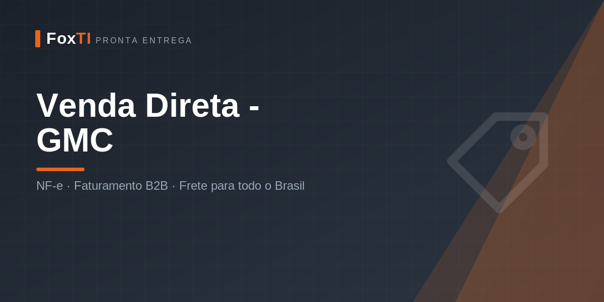 Venda Direta - GMC — FoxTI