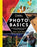 National Geographic Photo Basics: The Ultimate Beginner's Guide to Great Photography